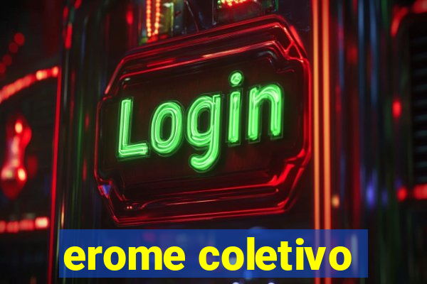erome coletivo